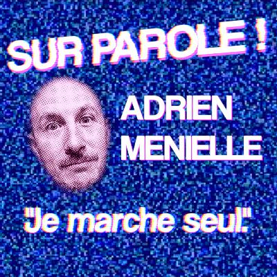 REDIFFUSION ! "Je marche seul" avec Adrien Menielle REDIFFUSION ! "Je marche seul" avec Adrien Menielle