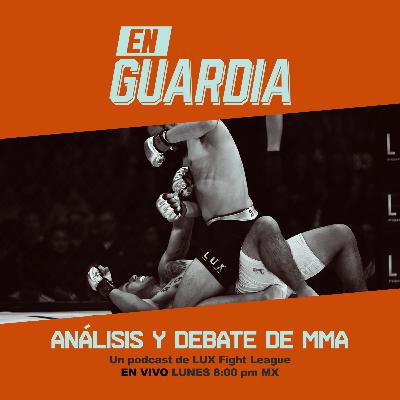 Episodio 12 - Gran cartelera en LUX 009 y título de las 135 lbs en disputa.