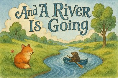 And A River Is Going