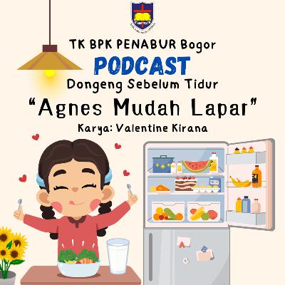 Agnes Mudah Lapar