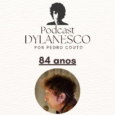 #19 - Bob Dylan, 84 Anos
