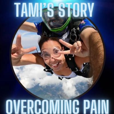 Tami's Story.........Overcoming Pain