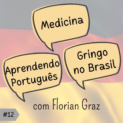 #12 Aprender Português, Medicina e Morar no Brasil - com Florian Graz #12 Aprender Português, Medicina e Morar no Brasil - com Florian Graz