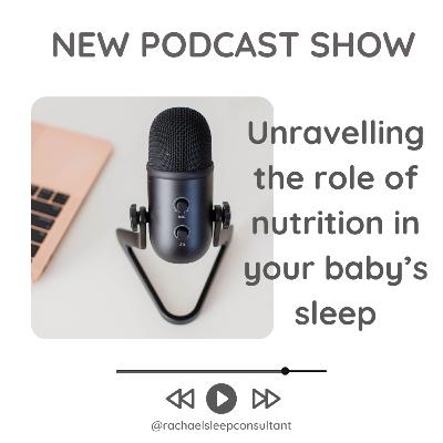 Unravelling the role of nutrition in your baby's sleep Unravelling the role of nutrition in your baby's sleep