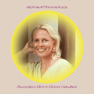 #21 Akzeptiere Dich in Deiner Ganzheit mit Imme Kock