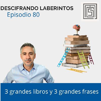 Ep 80. Tres grandes libros y tres grandes frases