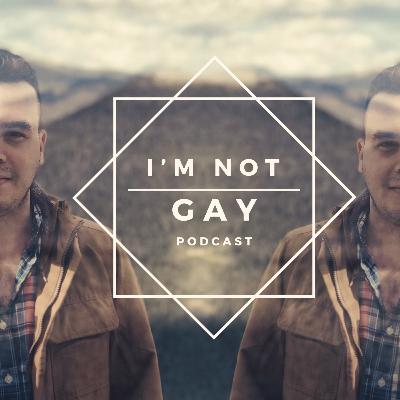 Episode 1 - What? I’m not gay!