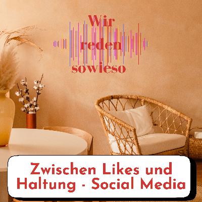 Zwischen Likes und Haltung - Social Media