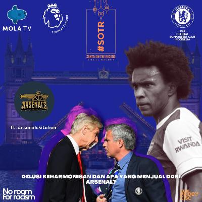 #SOTR ep.19 Delusi Keharmonisan dan Apa Yang Menjual Dari Arsenal? ft. arsenalskitchen