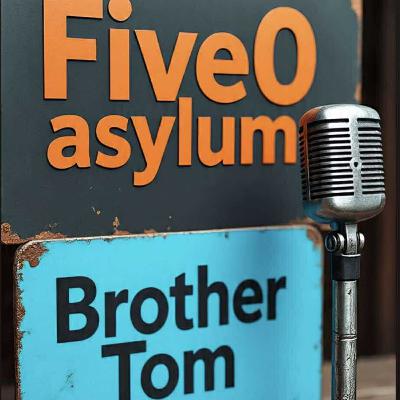 The Asylum Episode 127. Brother TOM returns!