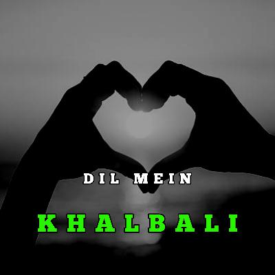 Dil Mein Khalbali - Hindi Romantic Poetry