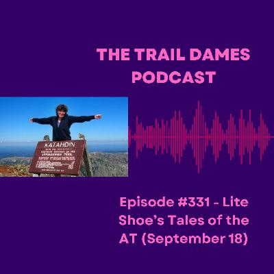 Episode #331 - Lite Shoe's Tales of the AT (September 18)