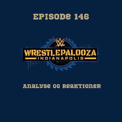 146. WWE Wrestlepalooza: Analyse og reaktioner 146. WWE Wrestlepalooza: Analyse og reaktioner