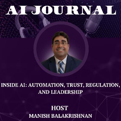 Inside AI: Automation, Trust, Regulation, and Leadership
