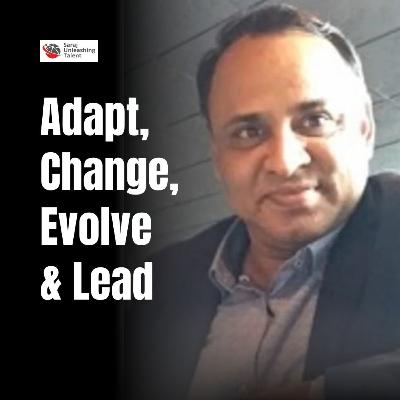 Adapt, Change, Evolve & Lead