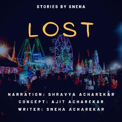 Stories by Sneha | Lost (Children's Day special)