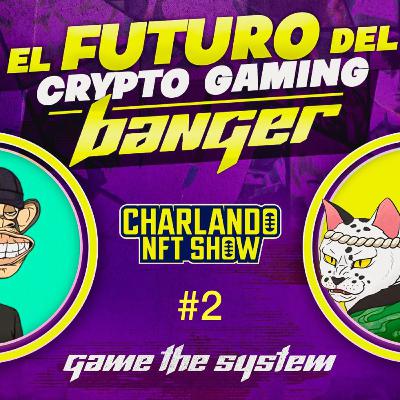 Charlando NFT Show #2 | El Futuro del Crypto Gaming BANGER con Borja Villalobos (CEO) Charlando NFT Show #2 | El Futuro del Crypto Gaming BANGER con Borja Villalobos (CEO)
