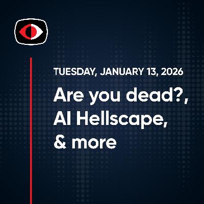 Are you dead?, AI Hellscape, Copilot, Blue Delta, Quishing, Confer, Aaran Leyland... - SWN #546