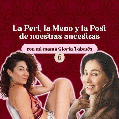 La Peri, la Meno y la Post de nuestras ancestras con mi mamá Gloria T.