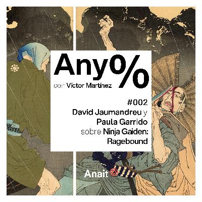 Any% #002 - David Jaumandreu y Paula Garrido sobre Ninja Gaiden: Ragebound Any% #002 - David Jaumandreu y Paula Garrido sobre Ninja Gaiden: Ragebound