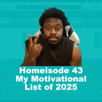 My Motivational List of 2025 - Homeisode 43