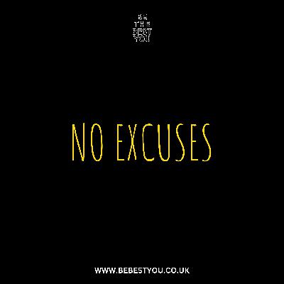 NO EXCUSES