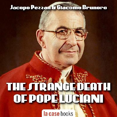 The Strange Death of Pope Luciani, by Jacopo Pezzan and Giacomo Brunoro