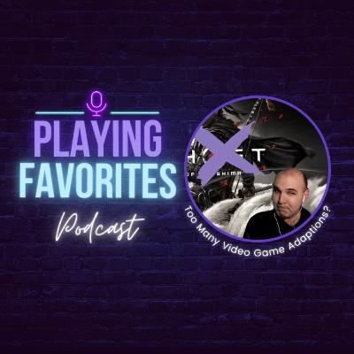 Too Many Video Game Adaptations?
