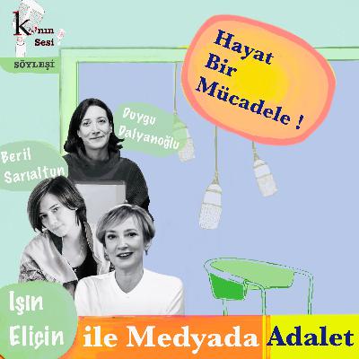 3. Sezon 8. Sohbet: "Hayat Bir Mücadele: Işın Eliçin ile Medyada Adalet" 3. Sezon 8. Sohbet: "Hayat Bir Mücadele: Işın Eliçin ile Medyada Adalet"
