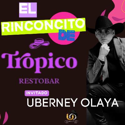 El Rinconcito de Tropico entrevista a UBERNEY OLAYA