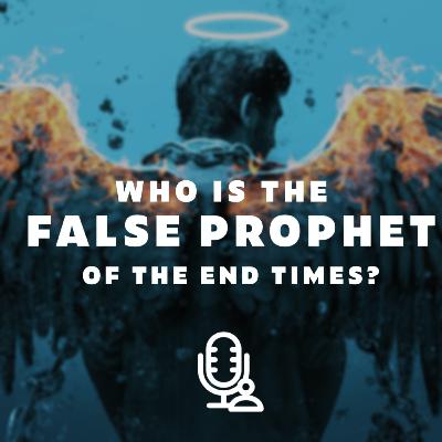 Who is the false prophet of the end times?
