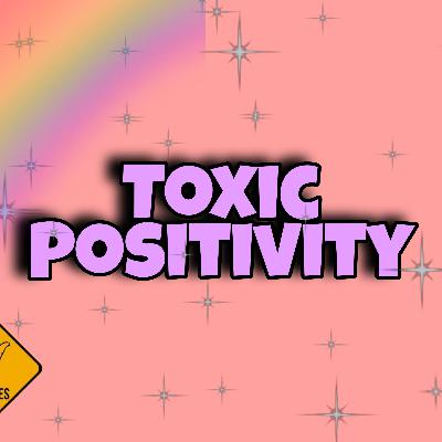 Toxic Positivity