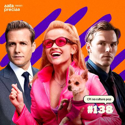 CPI na cultura pop | #138