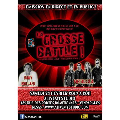 La Grosse Battle [LIVE]  : Février 2019 : Dany Brillant  VS Metallica