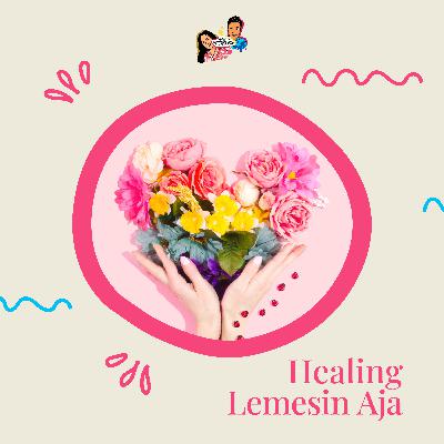 Lemesin Aja - "Healing"