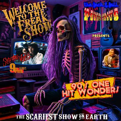 770 - 90s ONE HIT WONDERS [Freak Show  #12]
