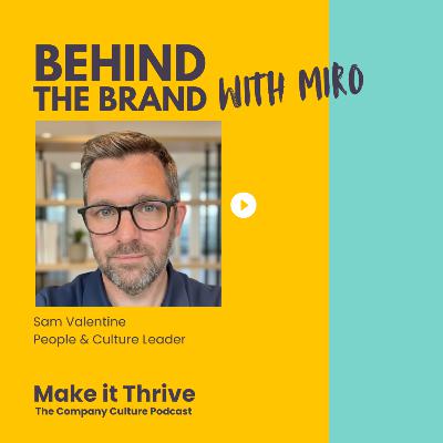 Behind the Brand | Inside Miro's Culture Behind the Brand | Inside Miro's Culture