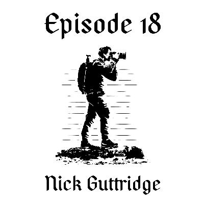 Episode 18 // Nick Guttridge