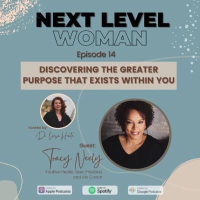 Discovering the Greater Purpose That Exists Within You with Tracy Neely