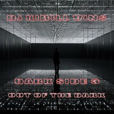 DJ Kirill Vins - Dark Side 3 [Out Of The Dark]