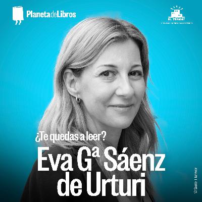 ¿Te quedas a leer? 2x01 - Eva García Sáenz de Urturi