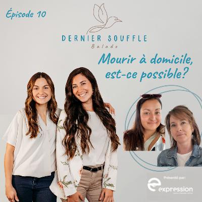 10-Mourir à domicile, est-ce possible?