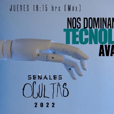 Señales Ocultas #248 - Nos dominan con la tecnología avanzada (parte 3)
