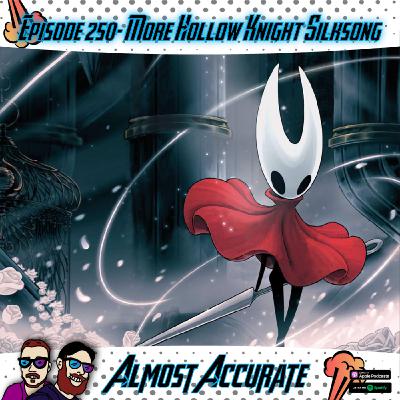 250- More Hollow Knight Silksong 250- More Hollow Knight Silksong