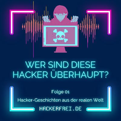 Wer sind diese Hacker überhaupt? Wer sind diese Hacker überhaupt?