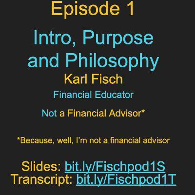 Episode 1: Intro, Purpose and Philosophy Episode 1: Intro, Purpose and Philosophy