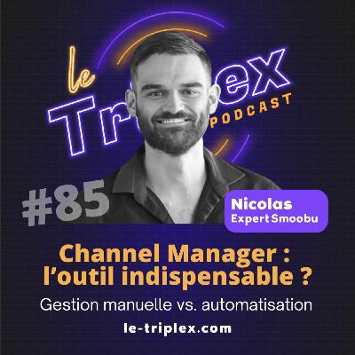 #85 Channel Manager : L'incontournable en location courte durée ?