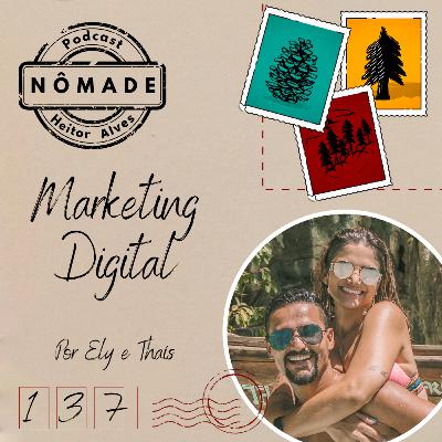 Podcast Nômade 137 - Marketing Digital, por Ely e Thaís