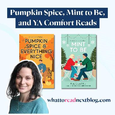 Pumpkin Spice, Mint to Be, and YA Comfort Reads with Katie Cicatelli-Kuc Pumpkin Spice, Mint to Be, and YA Comfort Reads with Katie Cicatelli-Kuc
