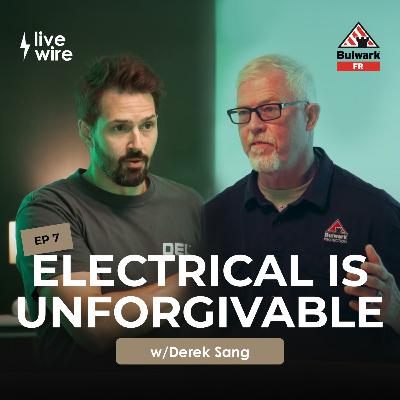 Ep #7: Electrical Is Unforgivable: PPE, Training & The Future of the Trades w/ Derek Sang